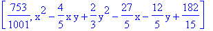 [753/1001, x^2-4/5*x*y+2/3*y^2-27/5*x-12/5*y+182/15]